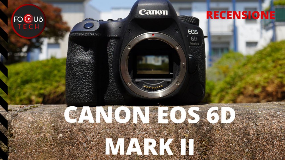 Recensione Canon EOS 6D Mark II: la reflex al livello delle mirrorless