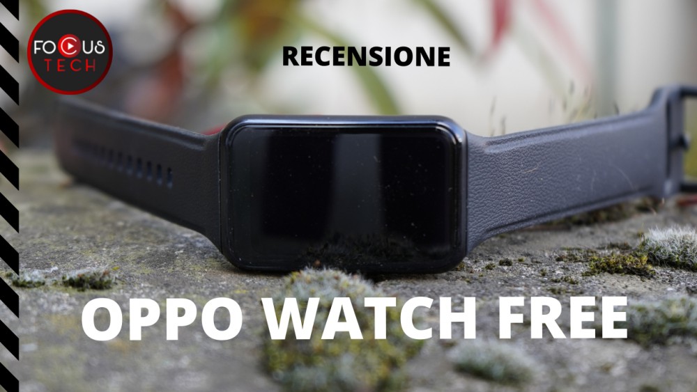 Recensione Oppo Watch Free: un ibrido tra smartwatch e smartband