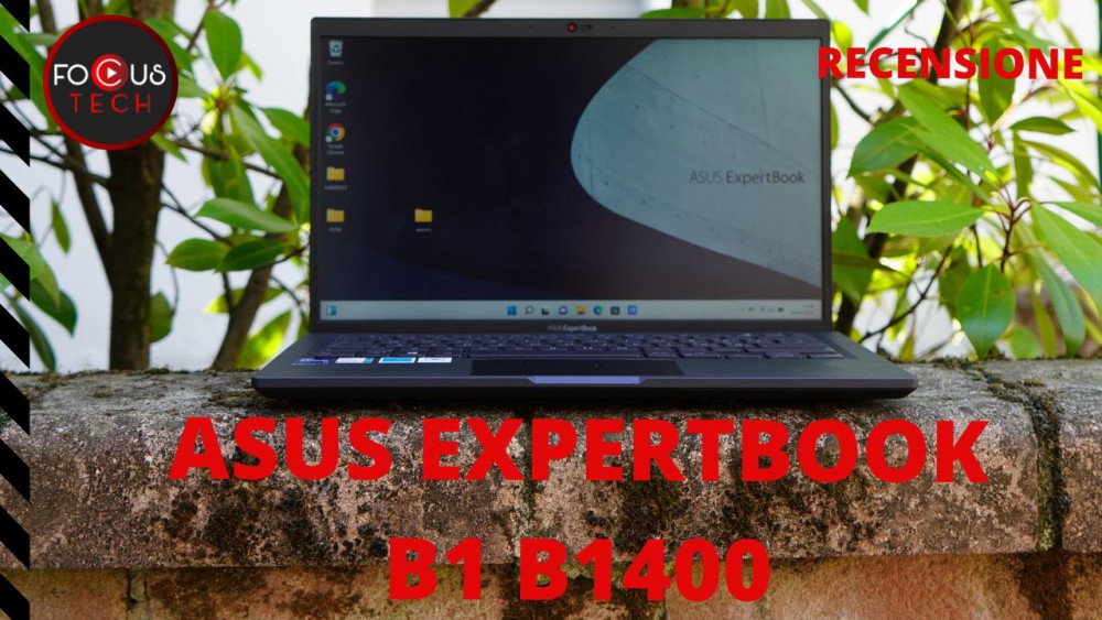 Recensione Asus ExpertBook B1 B1400: un notebook robusto e performante