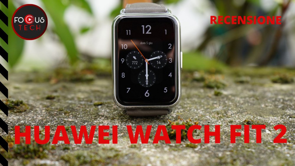 Recensione Huawei Watch Fit 2: uno smartwatch completo ed imperdibile