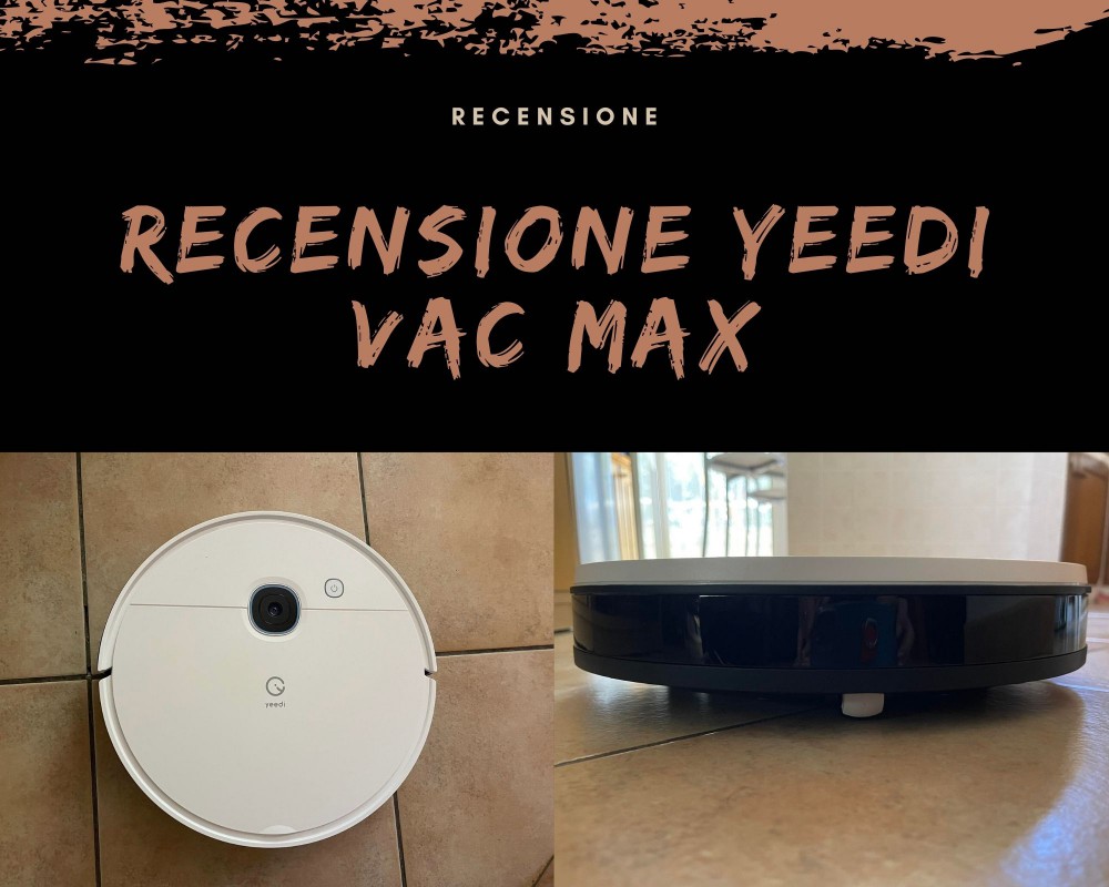 Recensione Yeedi Vac Max: sotto i riflettori il robot aspirapolvere e scopa con aspirazione